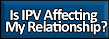 Is IPV affecting my relationship?
