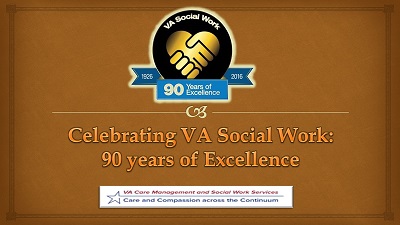 Celebrating VA Social Work: 90 years of Excellence - presentation.